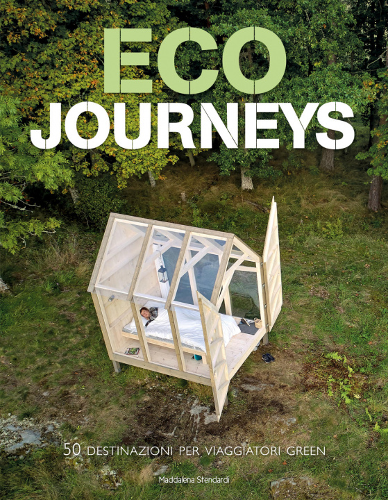 Книга Eco journeys. 50 destinazioni per viaggiatori green Maddalena Stendardi