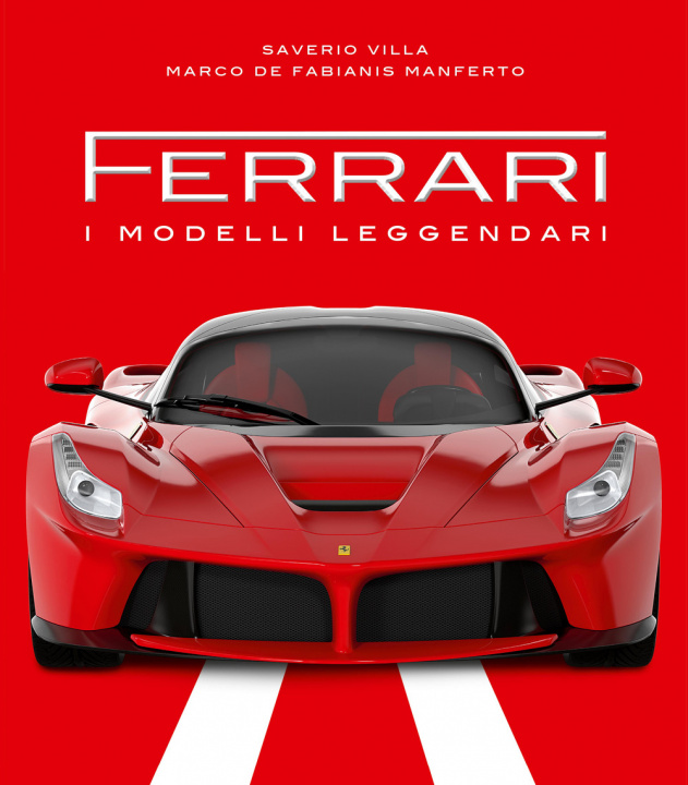 Kniha Ferrari. I modelli leggendari Saverio Villa