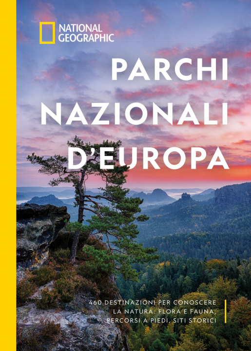 Carte Parchi nazionali d'Europa. 460 destinazioni per conoscere la natura: flora e fauna, percorsi a piedi, siti storici Justin Kavanagh