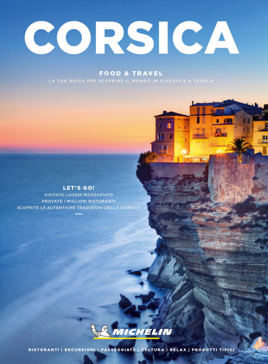 Carte Corsica. Food & travel. La tua guida per scoprire il mondo in viaggio e a tavola Christophe Migeon