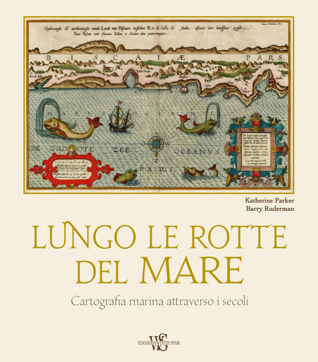 Kniha Lungo le rotte del mare. Cartografia marina attraverso i secoli Katherine Parker