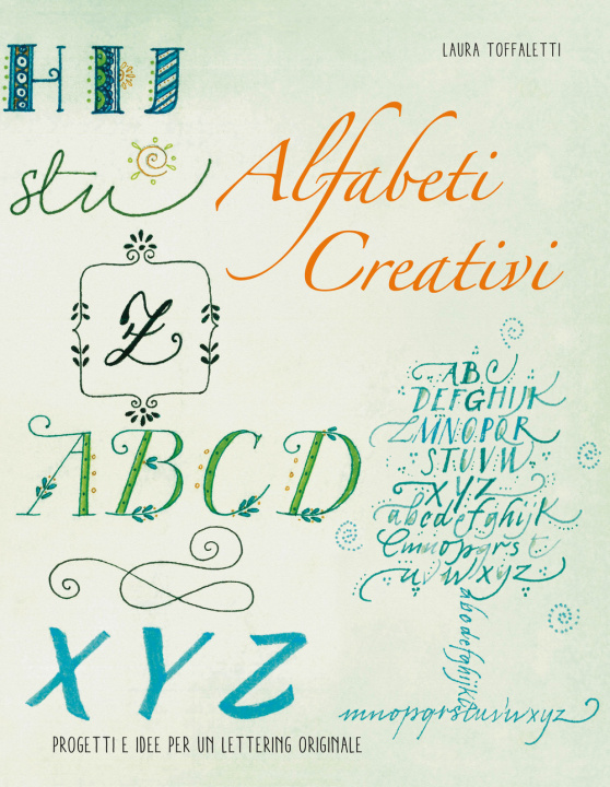 Book Alfabeti creativi. Progetti e idee per un lettering originale Laura Toffaletti