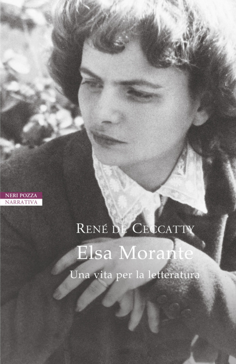 Kniha Elsa Morante. Una vita per la letteratura René de Ceccatty
