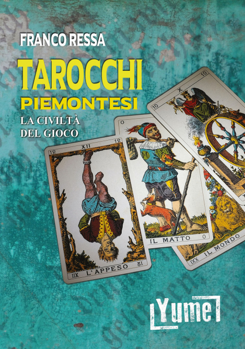 Könyv Tarocchi piemontesi. La civiltà del gioco Franco Ressa