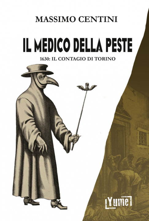 Książka medico della peste. 1630: il contagio di Torino Massimo Centini