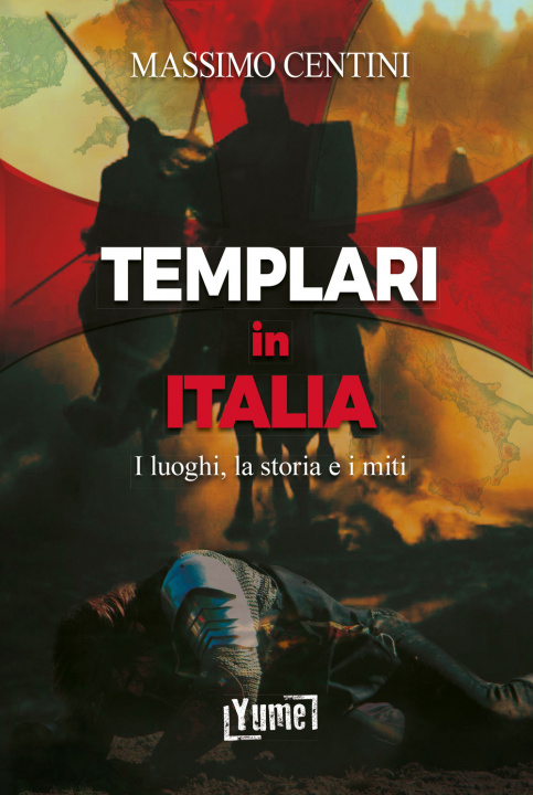 Könyv Templari in Italia. I luoghi, la storia e i miti Massimo Centini