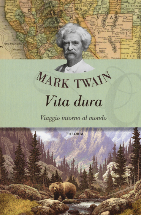 Carte Vita dura. Viaggio intorno al mondo Mark Twain