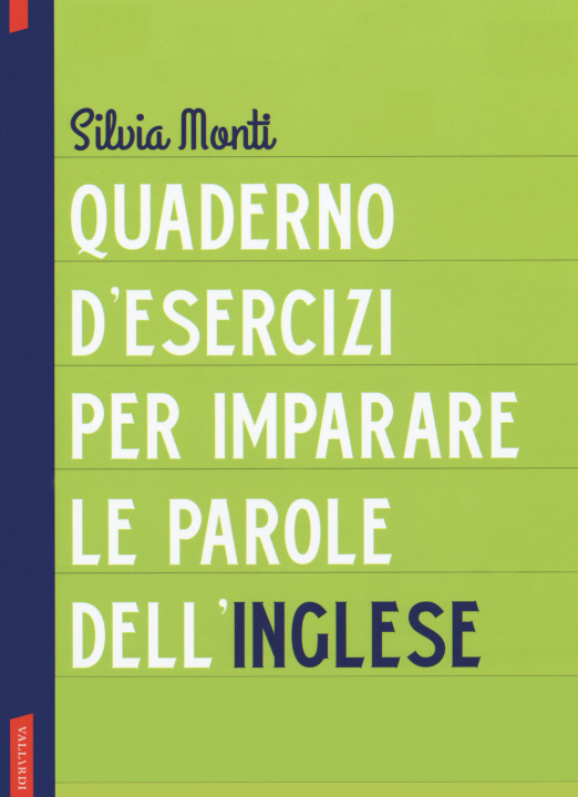 Kniha Quaderno d'esercizi per imparare le parole dell'inglese Silvia Monti
