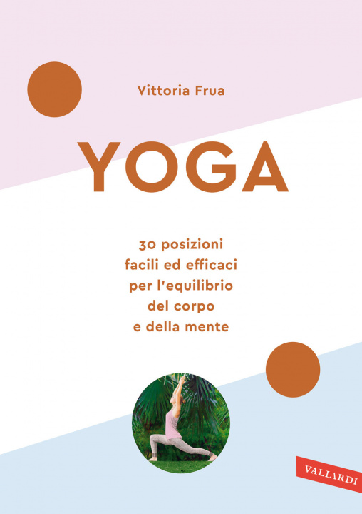 Carte Yoga. 30 posizioni facili ed efficaci per l'equilibrio del corpo e della mente Vittoria Frua