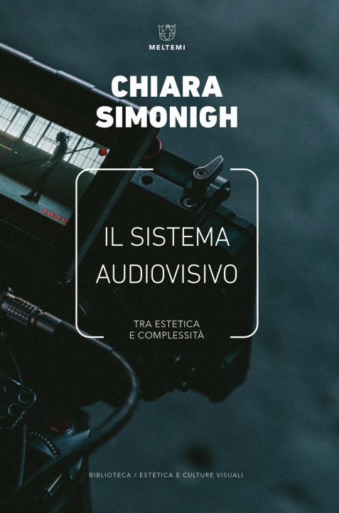 Kniha sistema audiovisivo. Tra estetica e complessità Chiara Simonigh