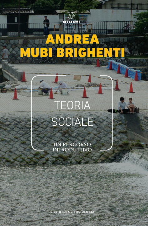 Kniha Teoria sociale. Un percorso introduttivo Andrea Mubi Brighenti