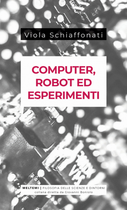Könyv Computer, robot ed esperimenti Viola Schiaffonati