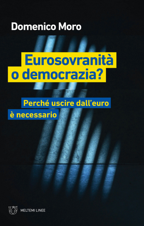Kniha Eurosovranità o democrazia? Perché uscire dall'euro è necessario Domenico Moro