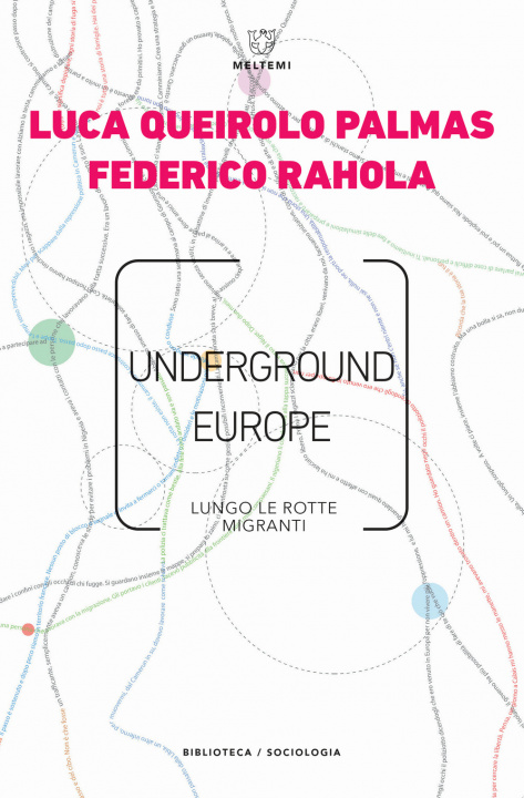 Könyv Underground Europe. Lungo le rotte migranti Luca Queirolo Palmas