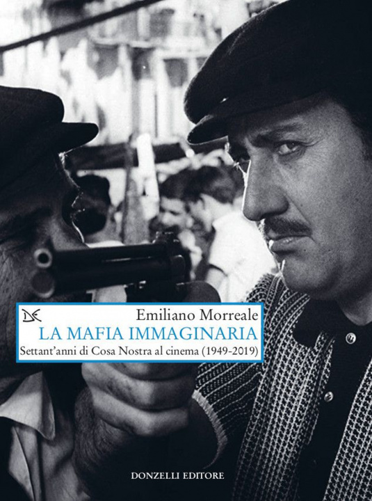 Книга mafia immaginaria. Settant'anni di Cosa Nostra al cinema (1949-2019) Emiliano Morreale