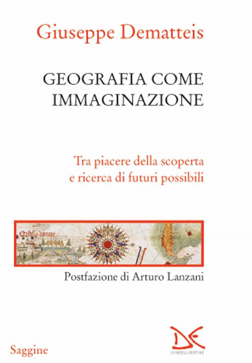Книга Geografia come immaginazione. Tra piacere della scoperta e ricerca di futuri possibili Giuseppe Dematteis