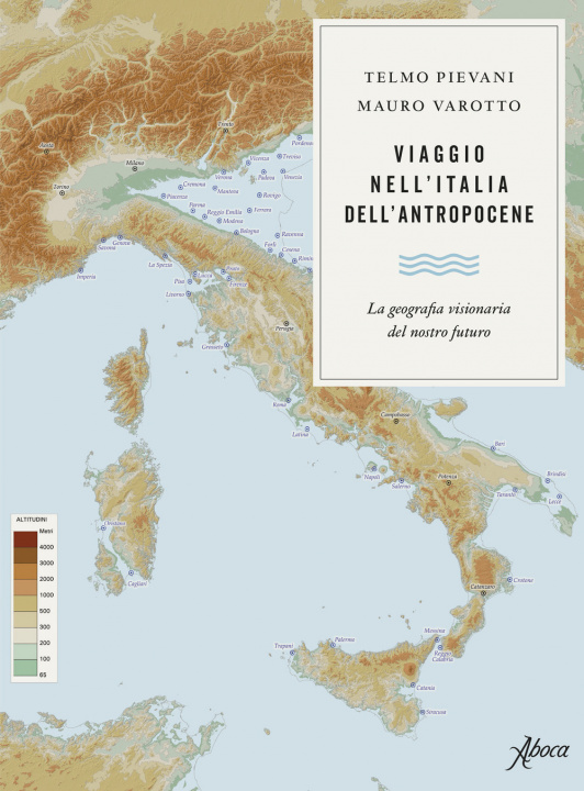 Книга Viaggio nell’Italia dell’Antropocene. La geografia visionaria del nostro futuro Telmo Pievani