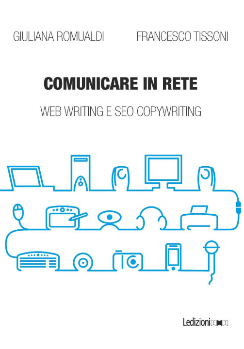 Knjiga Comunicare in rete. Web writing e SEO copywriting Giuliana Romualdi