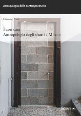 Kniha Fuori casa. Antropologia degli sfratti a Milano Giacomo Pozzi