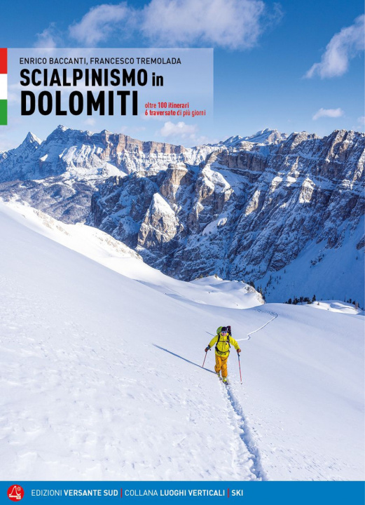 Könyv Scialpinismo in Dolomiti. Oltre 100 itinerari, 6 traversate di più giorni Enrico Baccanti