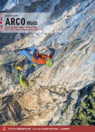 Kniha Arco walls. Classic and modern routes in the Sarca Valley Diego Filippi