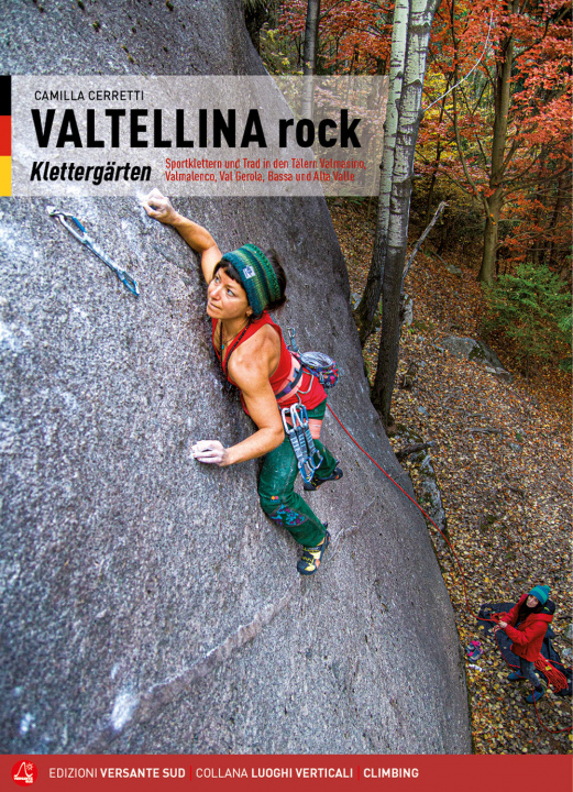 Könyv Valtellina rock. Falesie. Monotiri sportivi e trad in Valmasino, Valmalenco, Val Gerola, Bassa e Alta Valle. Ediz. tedesca Camilla Cerretti
