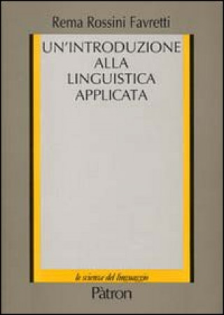 Книга introduzione alla linguistica applicata Rema Rossini Favretti