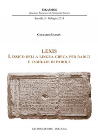 Книга Lexis. Lessico della lingua greca per radici e famiglie di parole Gherardo Ugolini