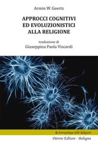 Carte Approcci cognitivi ed evoluzionistici alla religione Armin W. Geertz