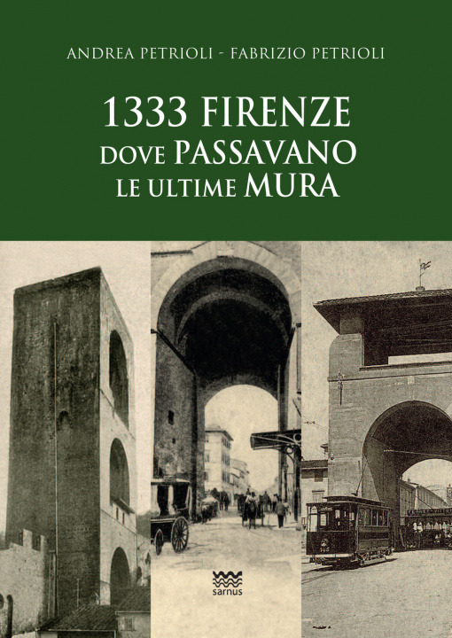 Kniha 1333: Firenze dove passavano le ultime mura Andrea Petrioli