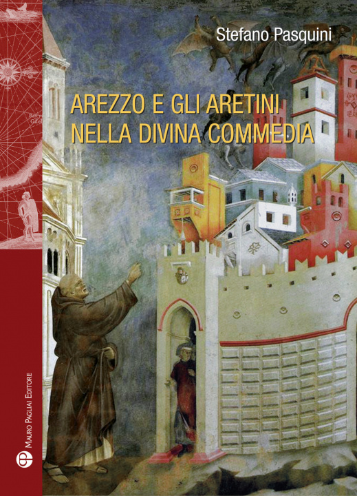 Kniha Arezzo e gli aretini nella Divina Commedia Stefano Pasquini