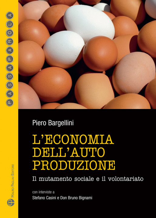 Книга economia dell'autoproduzione. Il mutamento sociale e il volontariato Piero Bargellini