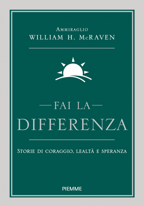 Kniha Fai la differenza. Storie di coraggio, lealtà e speranza William H. McRaven