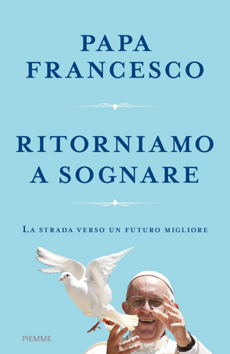 Kniha Ritorniamo a sognare Francesco (Jorge Mario Bergoglio)