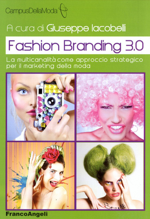 Carte Fashion branding 3.0. La multicanalità come approccio strategico per il marketing della moda 