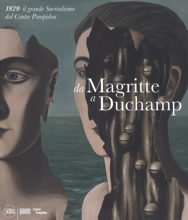 Kniha Da Magritte a Duchamp. 1929: il grande Surrealismo dal Centre Pompidou 