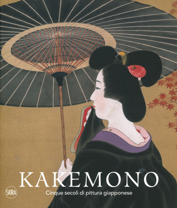 Kniha Kakemono. Cinque secoli di pittura giapponese Matthi Forrer