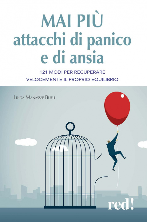 Kniha Mai più attacchi di panico e di ansia. 121 modi per recuperare velocemente il proprio equilibro Linda Manassee Buell