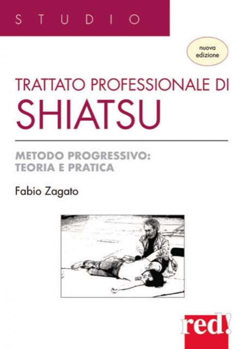 Kniha Trattato professionale di shiatsu. Metodo progressivo: teoria e pratica Fabio Zagato