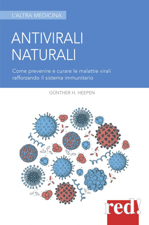 Könyv Antivirali naturali. Come prevenire le malattie virali potenziando il sistema immunitario Günther Heepen