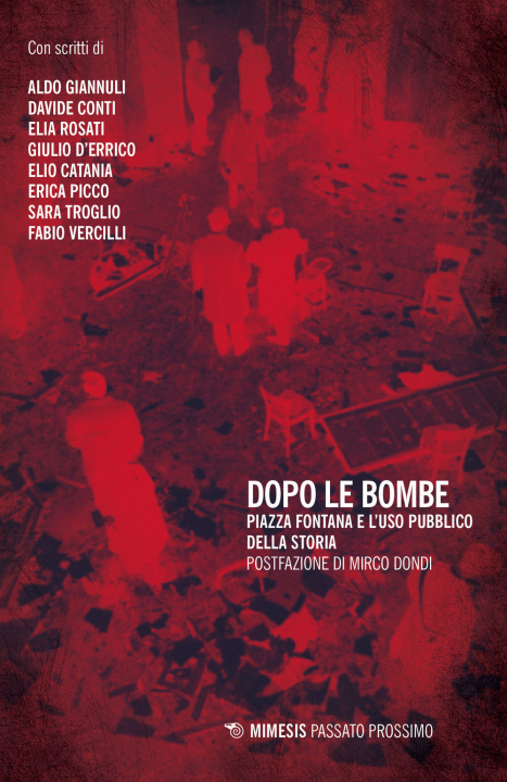 Book Dopo le bombe. Piazza Fontana e l'uso pubblico della storia 