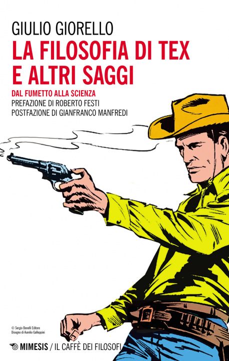 Kniha filosofia di Tex e altri saggi. Dal fumetto alla scienza Giulio Giorello