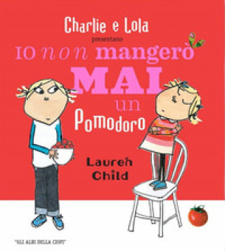 Książka Io non mangerò mai un pomodoro Lauren Child