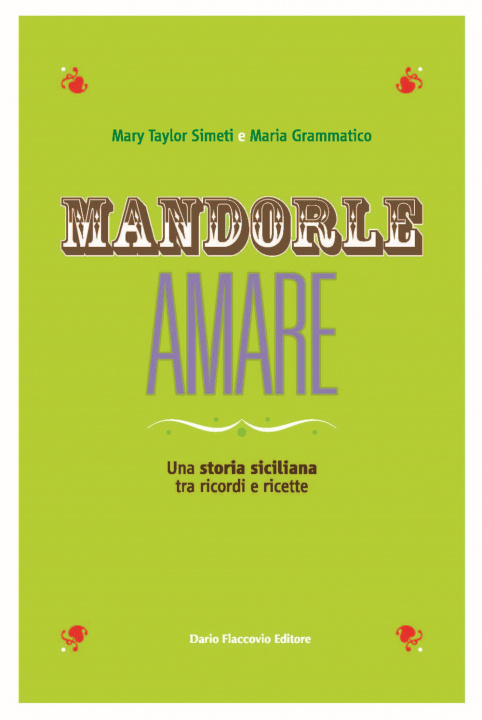 Book Mandorle amare. Una storia siciliana tra ricordi e ricette Maria Grammatico