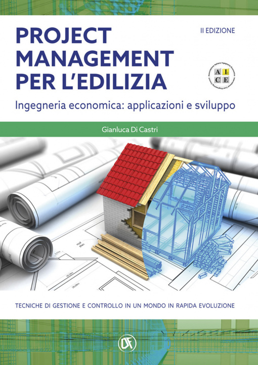 Книга Project management per l'edilizia. Ingegneria economica: applicazioni e sviluppo Gianluca Di Castri