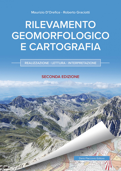 Carte Rilevamento geomorfologico e cartografia. Realizzazione, lettura, interpretazione Maurizio D'Orefice