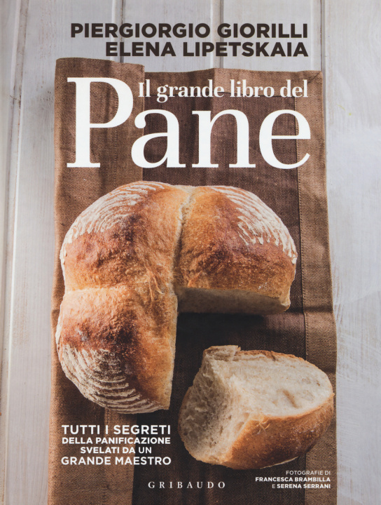 Könyv grande libro del pane. Tutti i segreti della panificazione, svelati da un grande maestro Piergiorgio Giorilli