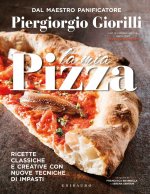Книга mia pizza. Ricette classiche e creative con nuove tecniche di impasti Piergiorgio Giorilli