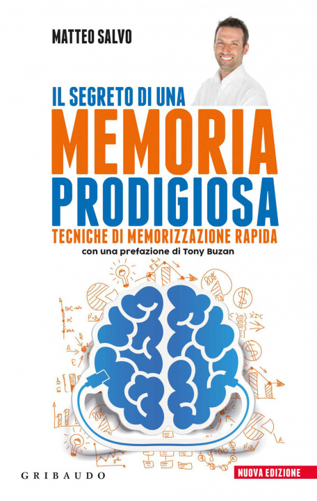 Knjiga segreto di una memoria prodigiosa. Tecniche di memorizzazione rapida Matteo Salvo