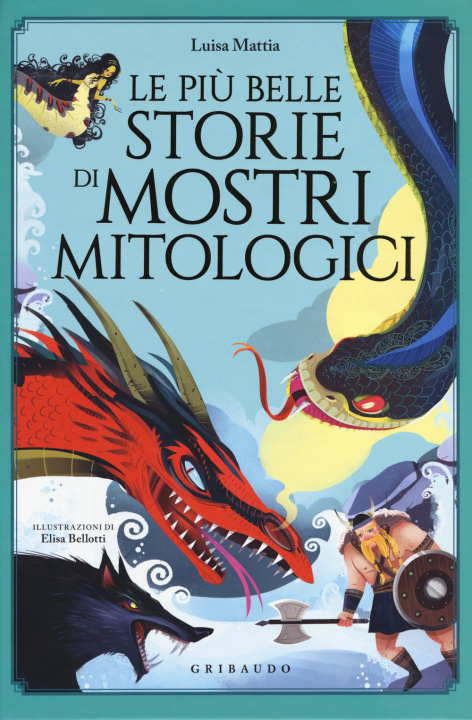 Kniha più belle storie di mostri mitologici Luisa Mattia